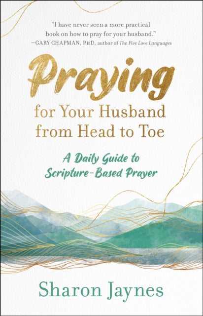 Book cover of: Praying for your Husband from Head to Toe