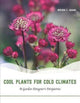 Book cover of: Cool Plants for Cold Climates. By: Brenda C. Adams