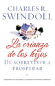 Book cover of: crianza de los hijos: De sobrevivir a prosperar. By: Charles R. Swindoll