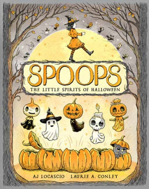 Book cover of: Spoops: The Little Spirits of Halloween