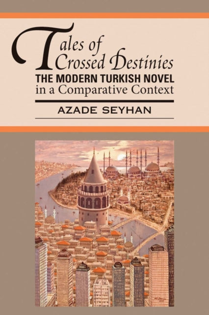 Book cover of: Tales of Crossed Destinies. By: Azade Seyhan