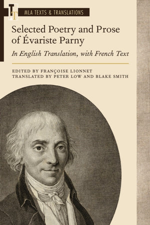 Selected Poetry and Prose of Evariste Parny: In English Translation, with French Text