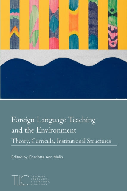 Book cover of: Foreign Language Teaching and the Environment. By: Charlotte Ann Melin