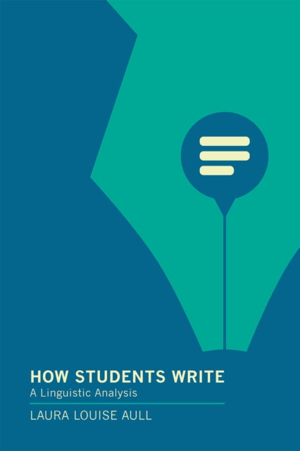 Book cover of: How Students Write. By: Laura Louise Aull