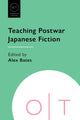Book cover of: Teaching Postwar Japanese Fiction. By: Alex Bates