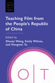 Book cover of: Teaching Film from the People's Republic of China. By: Zhuoyi Wang
