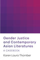 Book cover of: Gender Justice and Contemporary Asian Literatures