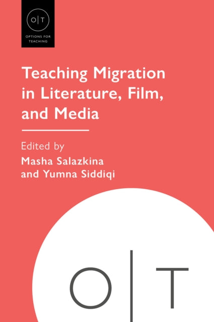 Book cover of: Teaching Migration in Literature, Film, and Media. By: Masha Salazkina