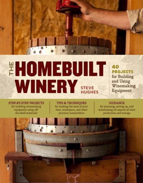 Book cover of: Homebuilt Winery. By: Steve Hughes