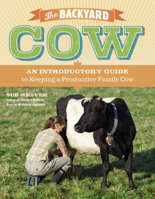 Book cover of: Backyard Cow. By: Sue Weaver