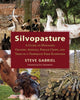 Book cover of: Silvopasture. By: Steve Gabriel