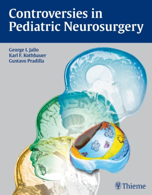 Book cover of: Controversies in Pediatric Neurosurgery. By: George I. Jallo
