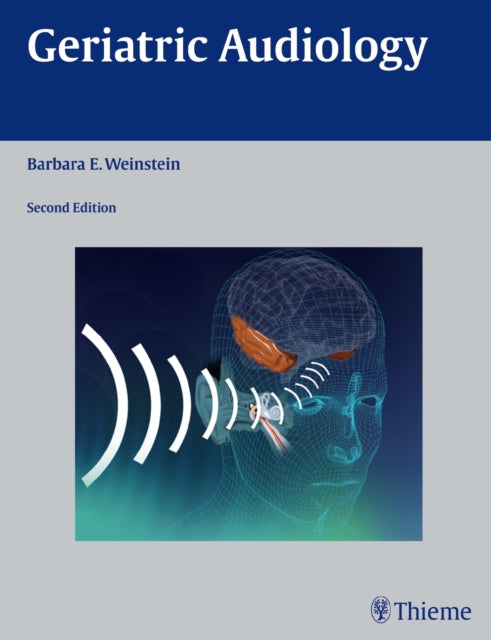 Book cover of: Geriatric Audiology. By: Barbara E. Weinstein