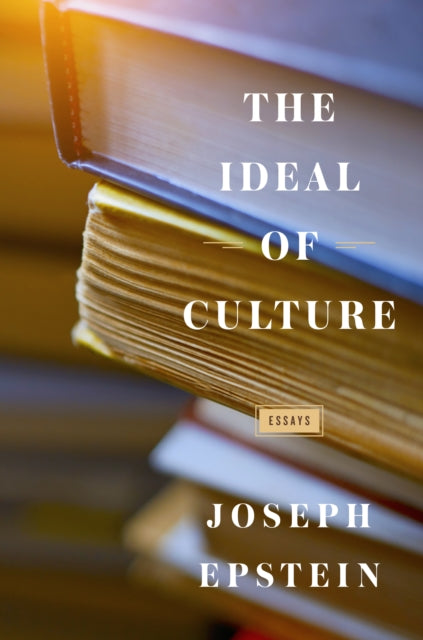 Book cover of: Ideal of Culture. By: Joseph Epstein