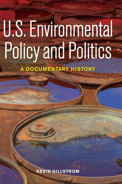Book cover of: U.S. Environmental Policy and Politics. By: Kevin Hillstrom