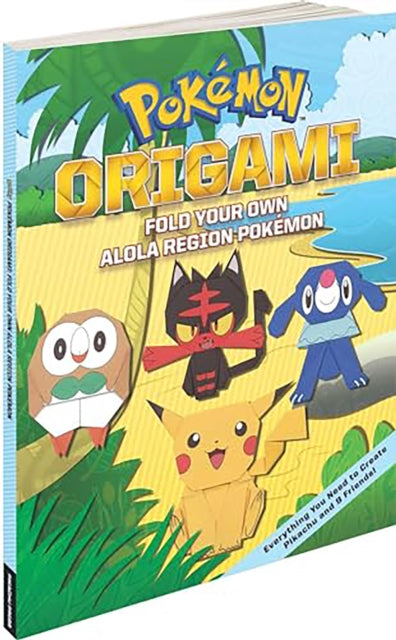 Book cover of: Pokemon Origami: Fold Your Own Alola Region Pokemon. By: The Pokemon Company International