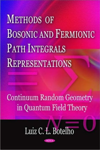 Book cover of: Methods of Bosonic & Fermionic Path Integrals Representations. By: Luiz C. L. Botelho