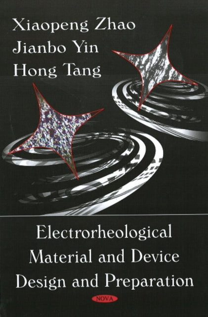 Book cover of: Electrorheological Material & Device Design & Preparation. By: Xiaopeng Zhao