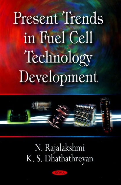 Book cover of: Present Trends in Fuel Cell Technology Development. By: N. Rajalakshmi