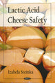 Book cover of: Lactic Acid Cheese Safety. By: Izabela Steinka