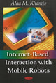 Book cover of: Internet-Based Interaction with Mobile Robots. By: Alaa M. Khamis
