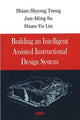 Book cover of: Building an Intelligent Assisted Instructional Design System. By: Shian-Shyong Tseng