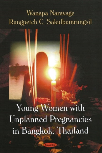 Book cover of: Young Women with Unplanned Pregnancies in Bangkok, Thailand. By: Wanapa Naravage