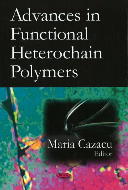 Book cover of: Advances in Functional Heterochain Polymers