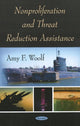 Book cover of: Nonproliferation & Threat Reduction Assistance. By: Amy F. Woolf