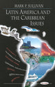 Book cover of: Latin America & the Caribbean Issues. By: Mark P. Sullivan