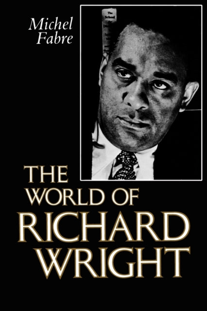Book cover of: World of Richard Wright. By: Michel Fabre