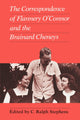 Book cover of: Correspondence of Flannery O'Connor and the Brainard Cheneys. By: C. Ralph Stephens