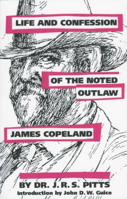 Book cover of: Life and Confession of the Noted Outlaw James Copeland. By: J. R. S. Pitts