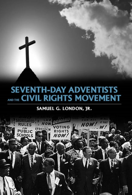 Book cover of: Seventh-day Adventists and the Civil Rights Movement. By: Samuel G. London