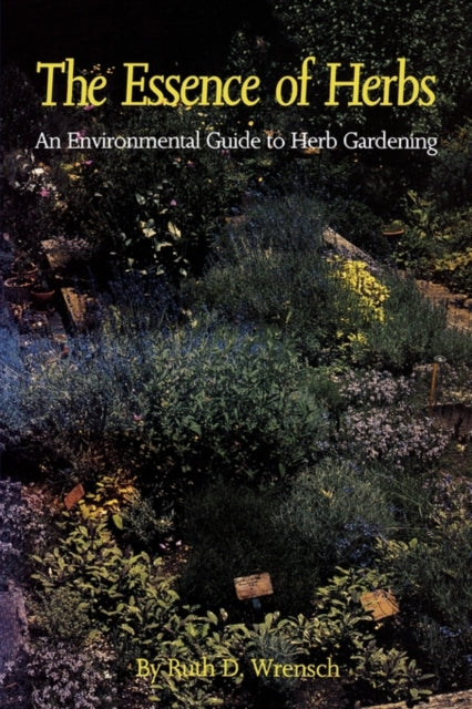 Book cover of: Essence of Herbs. By: Ruth D. Wrensch