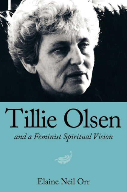 Book cover of: Tillie Olsen and a Feminist Spiritual Vision. By: Elaine Neil Orr