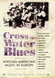 Book cover of: Cross the Water Blues. By: Neil A. Wynn