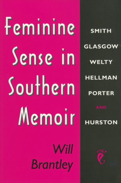 Book cover of: Feminine Sense in Southern Memoir. By: Will Brantley