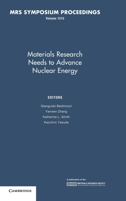 Book cover of: Materials Research Needs to Advance Nuclear Energy: Volume 1215. By: G. Baldinozzi