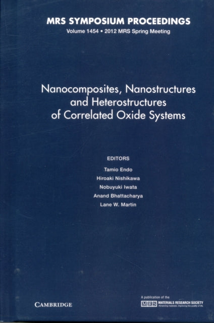 Book cover of: Nanocomposites, Nanostructures and Heterostructures of Correlated Oxide Systems: Volume 1454. By: Tamio Endo