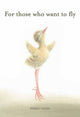 Book cover of: For Those Who Want to Fly
