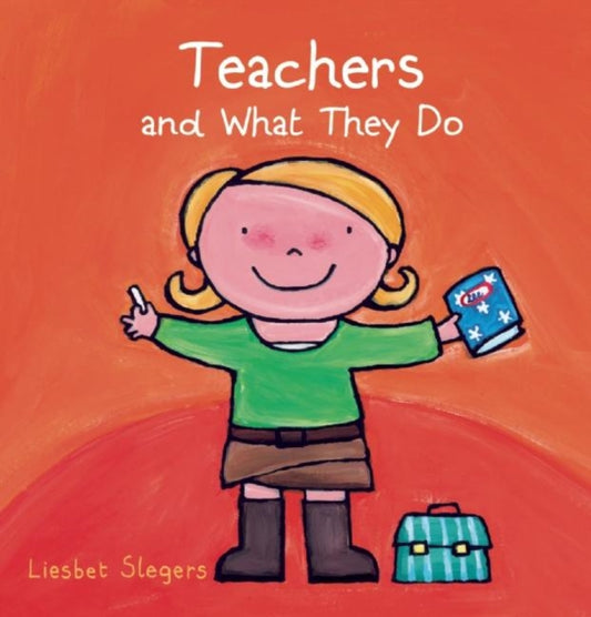 Book cover of: Teachers and What They Do. By: Liesbet Slegers