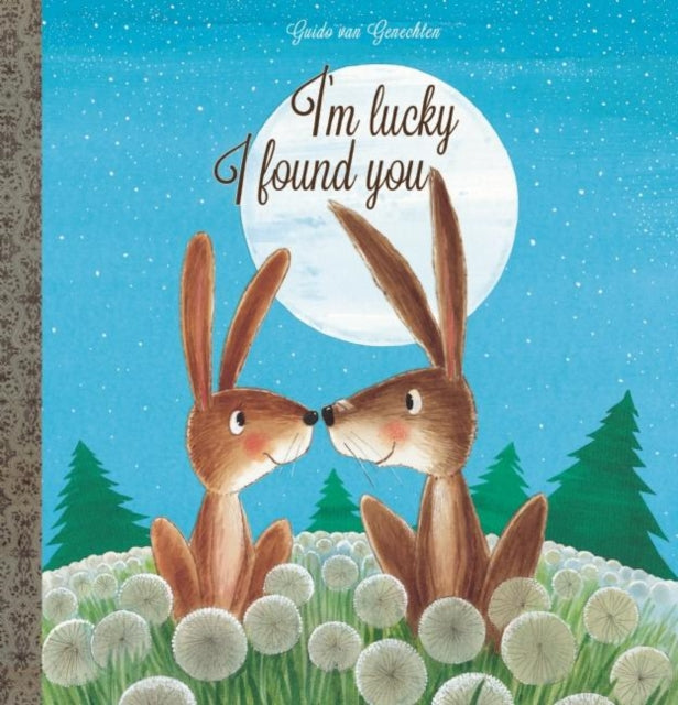 Book cover of: I'm Lucky I Found You. By: Guido van Genechten