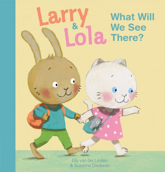 Book cover of: Larry and Lola. What Will We See There?. By: Elly van der Linden