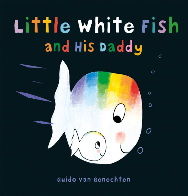 Book cover of: Little White Fish and His Daddy. By: Guido van Genechten