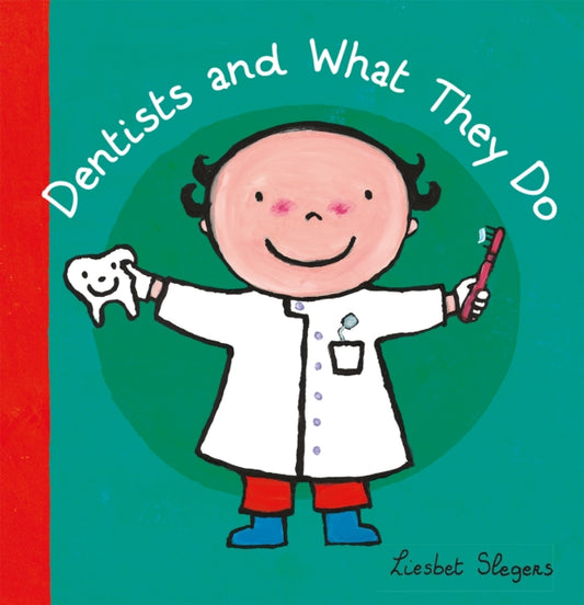 Book cover of: Dentists and What They Do. By: Liesbet Slegers