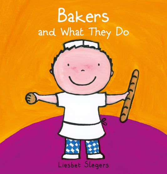 Book cover of: Bakers and What they Do. By: Liesbet Slegers
