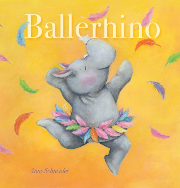 Book cover of: Ballerhino. By: Anne Schneider
