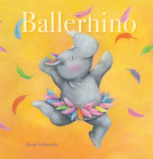 Book cover of: Ballerhino. By: Anne Schneider