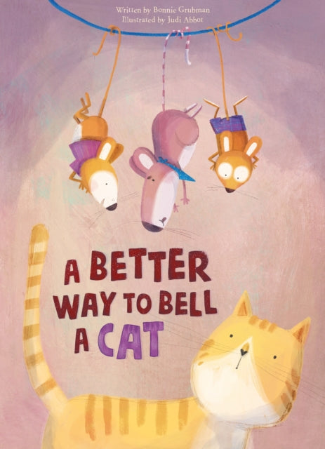 Book cover of: Better Way to Bell a Cat. By: Bonnie Grubman
